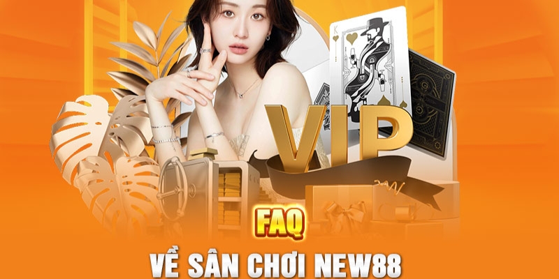 FAQ - giải đáp thắc mắc khi đăng ký tài khoản New88