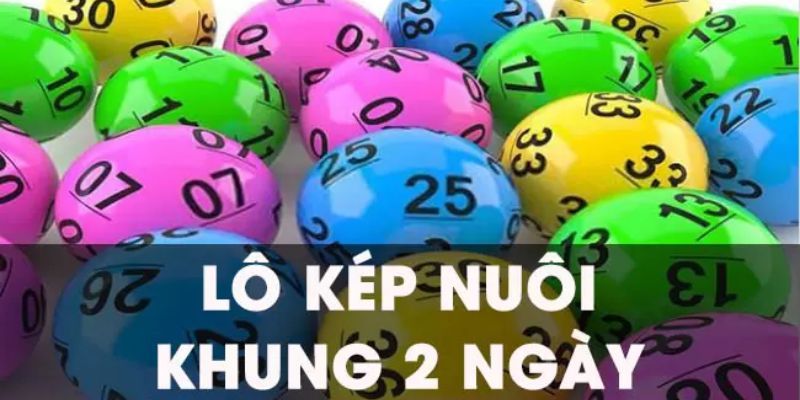 Lô Kép Khung 2 Ngày Và Cách Bắt Lô VIP Đánh Chuẩn