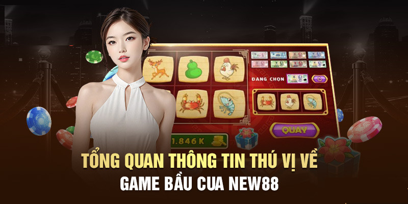 Game bầu cua tại nhà cái new88 có sức hấp dẫn đặc biệt