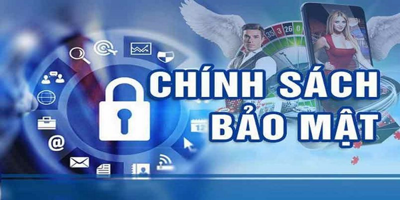 Chính sách bảo mật được thiết lập để bảo vệ thông tin người chơi