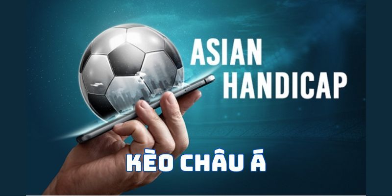 Kèo cược châu Á dựa trên tỉ lệ chấp bàn thắng của hai đội bóng