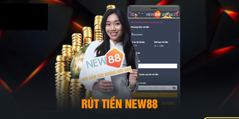 Rút tiền tại New88 cần chú ý điều gì?